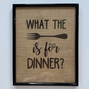 ‘What the fork is for dinner’ 8x10 black framed burlap kitchen dining humor sign